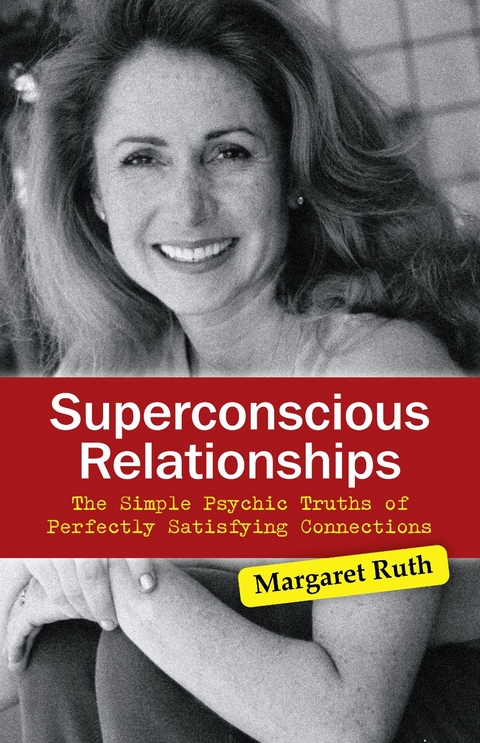 Superconscious Relationships -  Margaret Ruth