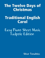 The Twelve Days of Christmas Traditional English Carol - Easy Piano Sheet Music Tadpole Edition -  Silver Tonalities