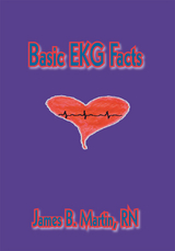 Basic Ekg Facts -  James B. Martin RN