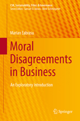 Moral Disagreements in Business - Marian Eabrasu