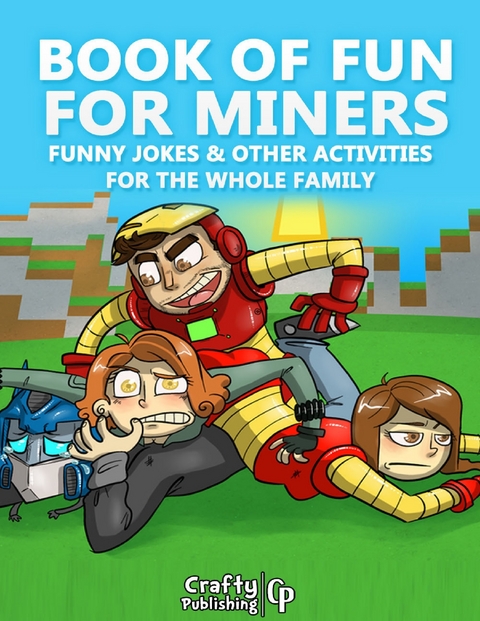 Book of Fun for Miners - Funny Jokes & Other Activities for the Whole Family: (An Unofficial Minecraft Book) -  Crafty Publishing Crafty Publishing