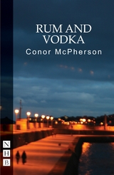 Rum and Vodka (NHB Modern Plays) -  Conor McPherson