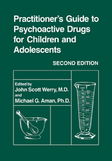 Practitioner’s Guide to Psychoactive Drugs for Children and Adolescents - Werry, John S.; Aman, Michael G.