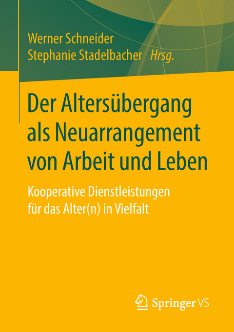 Der Altersübergang als Neuarrangement von Arbeit und Leben - 