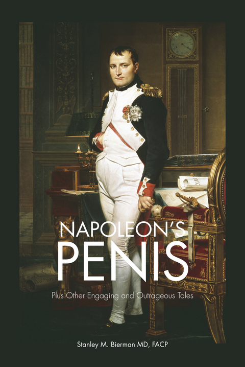 Napoleon's Penis -  Stanley M. Bierman