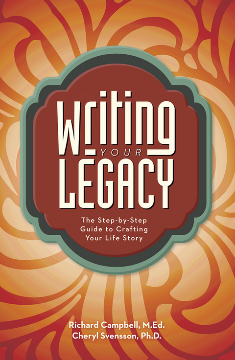 Writing Your Legacy -  Richard Campbell,  Cheryl Svensson