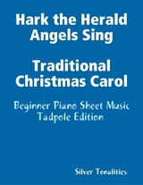 Hark the Herald Angels Sing Traditional Christmas Carol - Beginner Piano Sheet Music Tadpole Edition -  Silver Tonalities