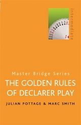 The Golden Rules Of Declarer Play - Pottage, Julian; Smith, Marc