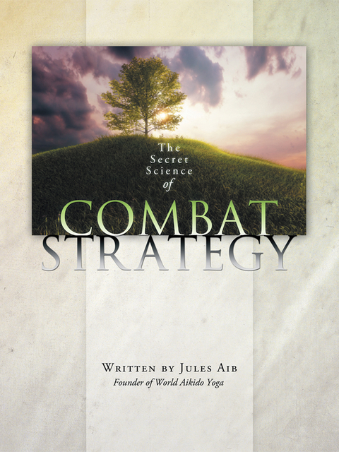 The Secret Science of Combat Strategy - Jules Aib