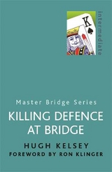 Killing Defence At Bridge - Kelsey, Hugh