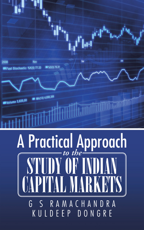 Practical Approach to the Study of Indian Capital Markets -  Kuldeep Dongre,  G S Ramachandra