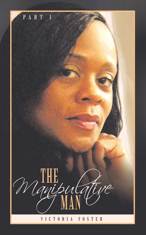 The Manipulative Man Part I - Victoria Foster