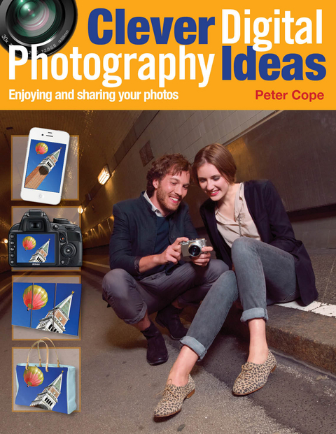 Clever Digital Photography Ideas - Enjoying and sharing your photos - Peter Cope