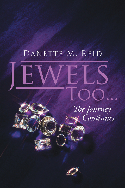 Jewels Too . . . - Danette M. Reid