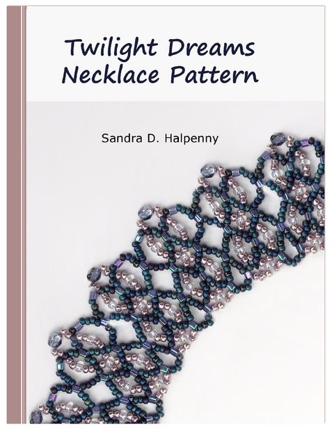 Twilight Dreams Necklace Pattern -  Sandra D Halpenny