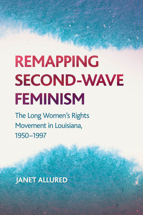 Remapping Second-Wave Feminism -  Janet Allured