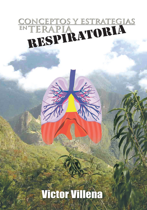 Conceptos Y Estrategias En Terapia Respiratoria -  Victor Villena