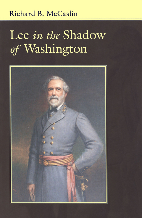 Lee In the Shadow of Washington -  Richard B. McCaslin