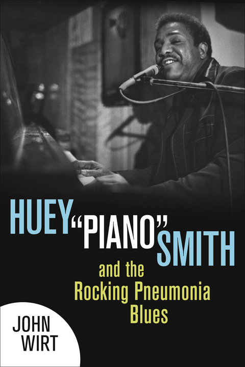 Huey &quote;Piano&quote; Smith and the Rocking Pneumonia Blues -  John Wirt