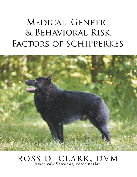 Medical, Genetic & Behavioral Risk Factors of Schipperkes - Ross D. Clark Dvm
