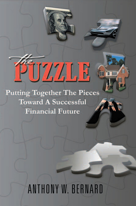 Puzzle: Putting Together the Pieces Toward a Successful Financial Future -  Anthony W. Bernard