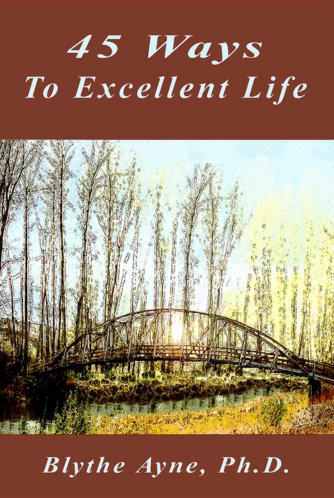 45 Ways to Excellent Life -  Blythe Ayne