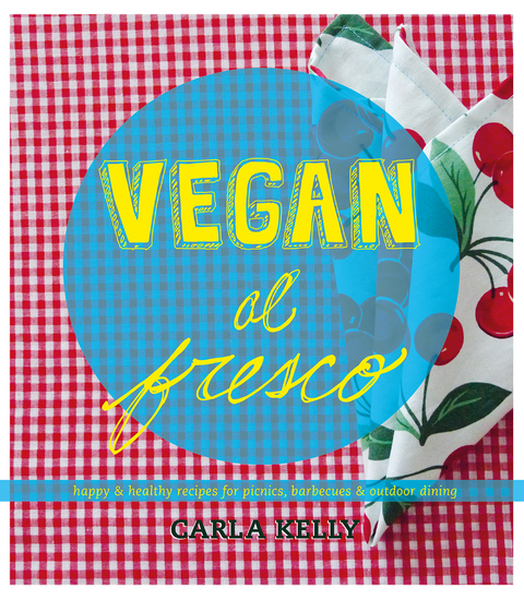 Vegan al Fresco -  Carla Kelly