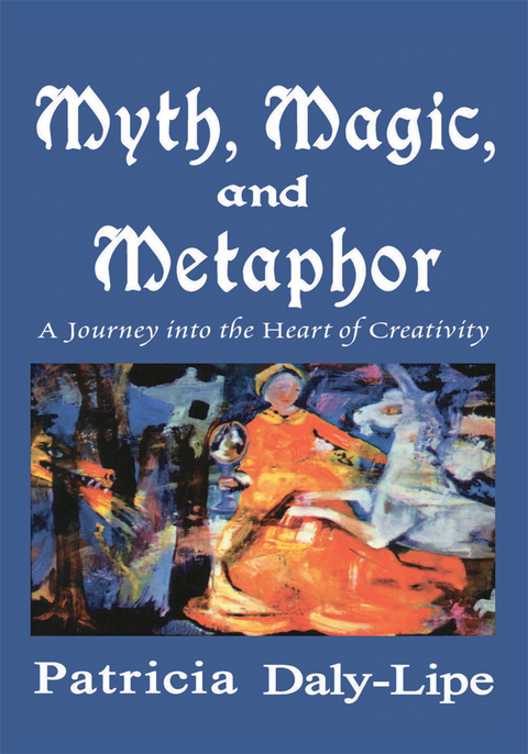 Myth, Magic, and Metaphor -  PhD Patricia Daly-Lipe