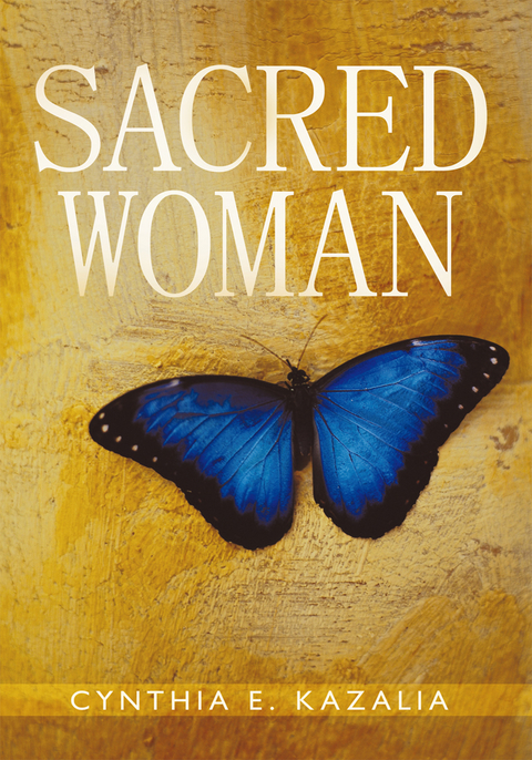 Sacred Woman -  Cynthia E. Kazalia