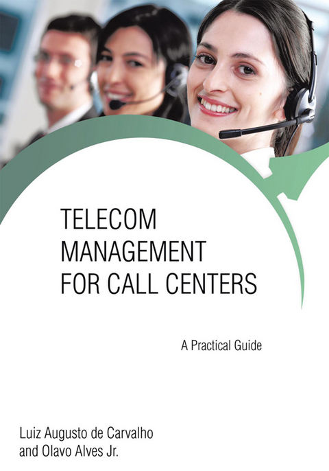 Telecom Management for Call Centers - Luiz Augusto De Carvalho, Olavo Alves Jr.