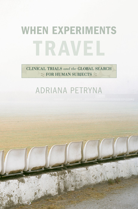 When Experiments Travel -  Adriana Petryna