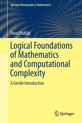 Logical Foundations of Mathematics and Computational Complexity -  Pavel Pudlák