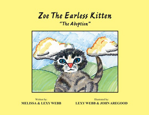 Zoe the Earless Kitten ''The Adoption'' -  Lexy Webb,  Melissa Webb