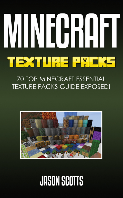 Minecraft Texture Packs: 70 Top Minecraft Essential Texture Packs Guide Exposed! -  Jason Scotts
