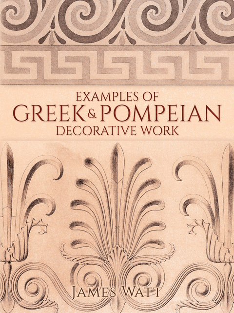 Examples of Greek and Pompeian Decorative Work -  James Watt