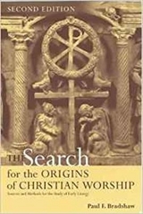 Search for the Origins of Christian Worship - Bradshaw, Paul F.