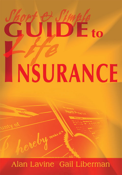 Short and Simple Guide to Life Insurance -  Alan Lavine,  Gail Liberman