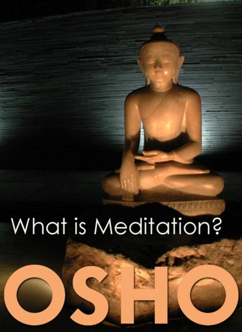 What is Meditation? -  Osho