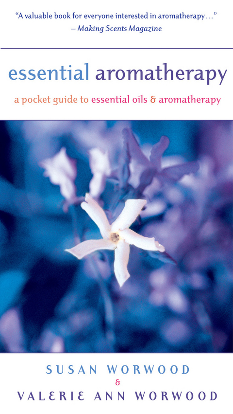 Essential Aromatherapy -  Susan Worwood,  Valerie Ann Worwood