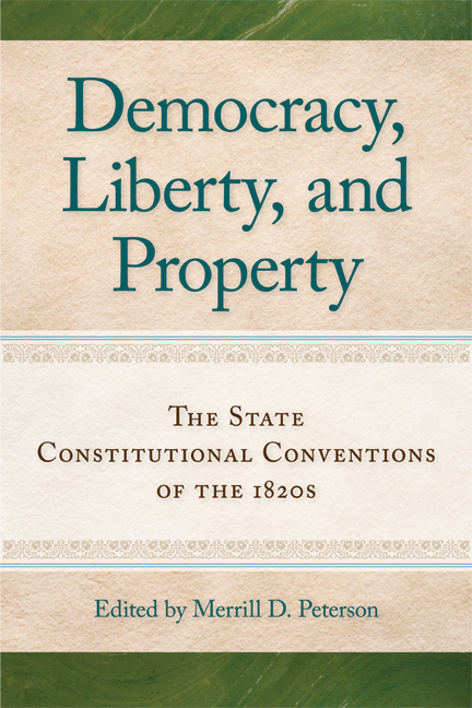 Democracy, Liberty, and Property : The State Constitutional Conventions of the 1820s - 