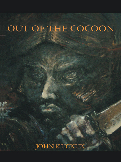 Out of the Cocoon - John William Kuckuk