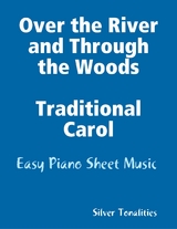 Over the River and Through the Woods Traditional Carol - Easy Piano Sheet Music -  Silver Tonalities