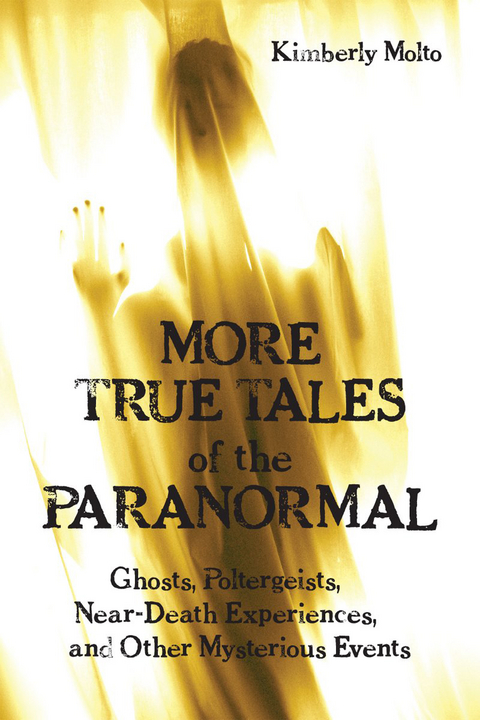 More True Tales of the Paranormal - Kimberly Molto
