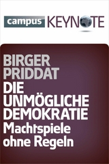 Die unmögliche Demokratie -  Birger Priddat