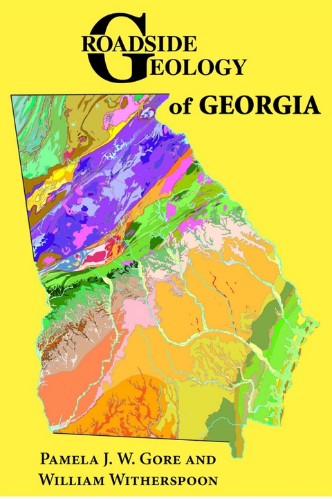 Roadside Geology of Georgia -  Pamela J. W. Gore,  William Witherspoon