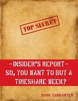 Insider's Report - So, You Want to Buy a Timeshare Week? -  Vanmarter Mark Vanmarter