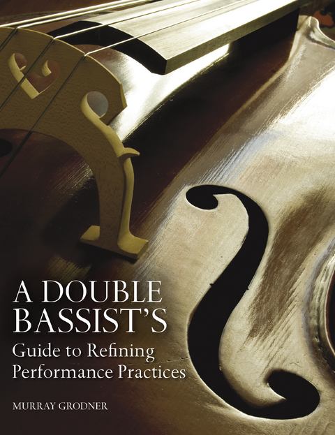 Double Bassist's Guide to Refining Performance Practices -  Murray Grodner