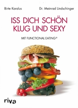 Iss dich schön, klug und sexy - Birte Karalus, Meinrad Lindschinger