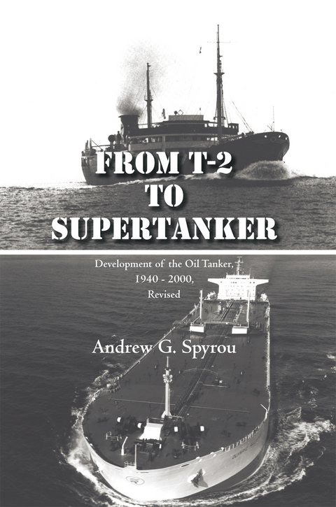 From T-2 to Supertanker -  Andrew G. Spyrou