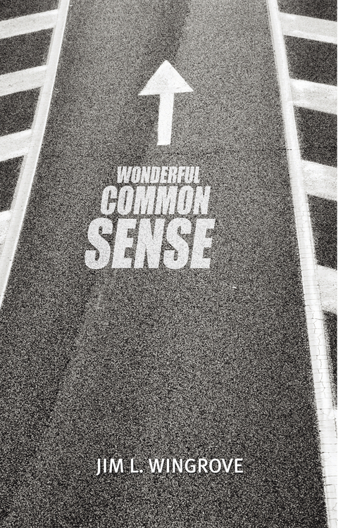 Wonderful Common Sense -  Jim L. Wingrove